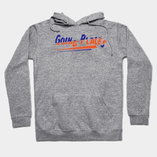 Going Places slogan design Hoodie